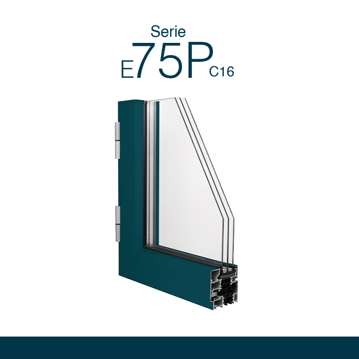 Serie E75P Canal Europeo 16 Sistema d -Ventana, balconera y puerta practicable de grandes prestaciones y facilidades debido a sus múltiples acabados